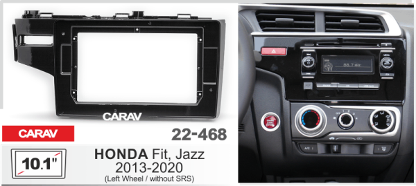 CARAV 22-468 | 10.1" переходная рамка Honda Fit 2013-2020, Jazz 2014-2020 (с рулем слева и без системы SRS)